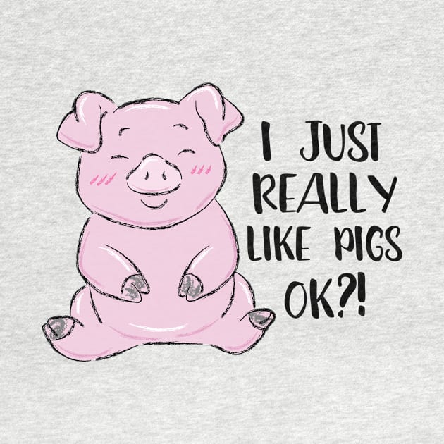 I really like pigs ok sweet piglet Girl love Pig by ELFEINHALB